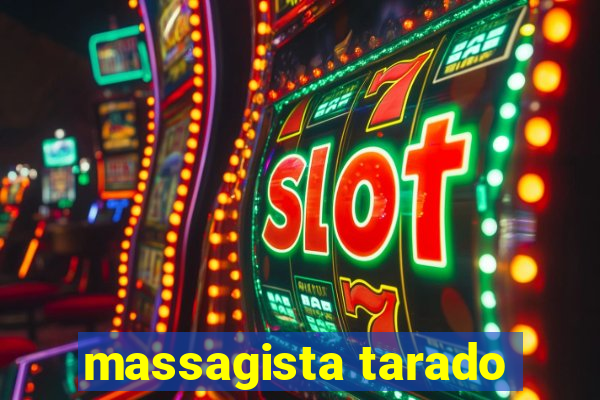 massagista tarado